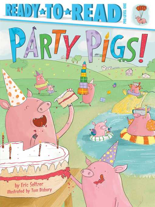 Title details for Party Pigs! by Eric Seltzer - Wait list